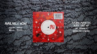 Felipe Puertes - Dope Shit EP (Inc. Darmon & Baron (FR) Rework) [Make The Girls Dance Records]
