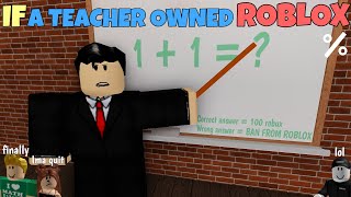 If A Teacher Owned Roblox Youtube - if a kid owned roblox