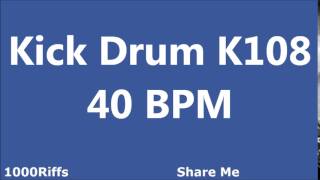 Kick Drum K108 : 40 BPM : Beats Per Minute