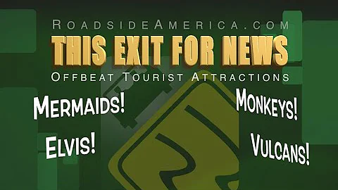 This Exit For News  2: Monkey Island, Weeki Wachee, Spock's Hand, Elvis Room...Roadside America
