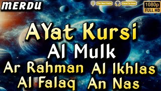 Ayat Kursi,Al Mulk,Al Ikhlas,Ar Rahman.Al Waqiah,Al Mulk,Ikhlas,Falaq,An Nas