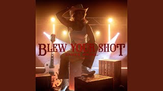 Blew Your Shot