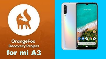 Orange fox 🦊 recovery for mi A3, how to flash costom rom