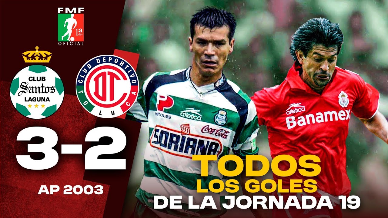 ⚔️ Santos 3-2 Toluca 😈 y TODOS los GOLES de la J19 del Apertura 2003 en UN SOLO VIDEO 😎🚬