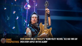STEVE BROWN On ACE FREHLEYs “10,000 Volts” Record: “He Had 100% Say Over Every Aspect On The Album”