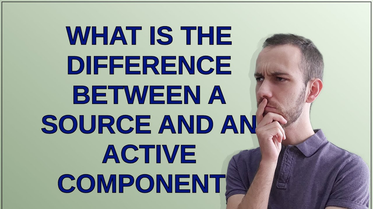 Электроника: В чем разница между источником и активным компонентом?