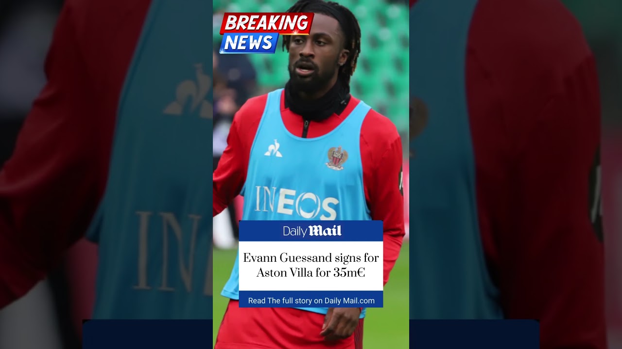 Evann Guessand signs for Aston Villa for 35m€ 
