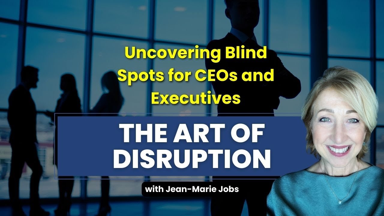 The Art of Disruption: Uncovering Blind Spots for CEOs and Executives