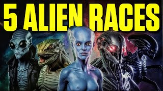 5 Alien Races You Need To Know About