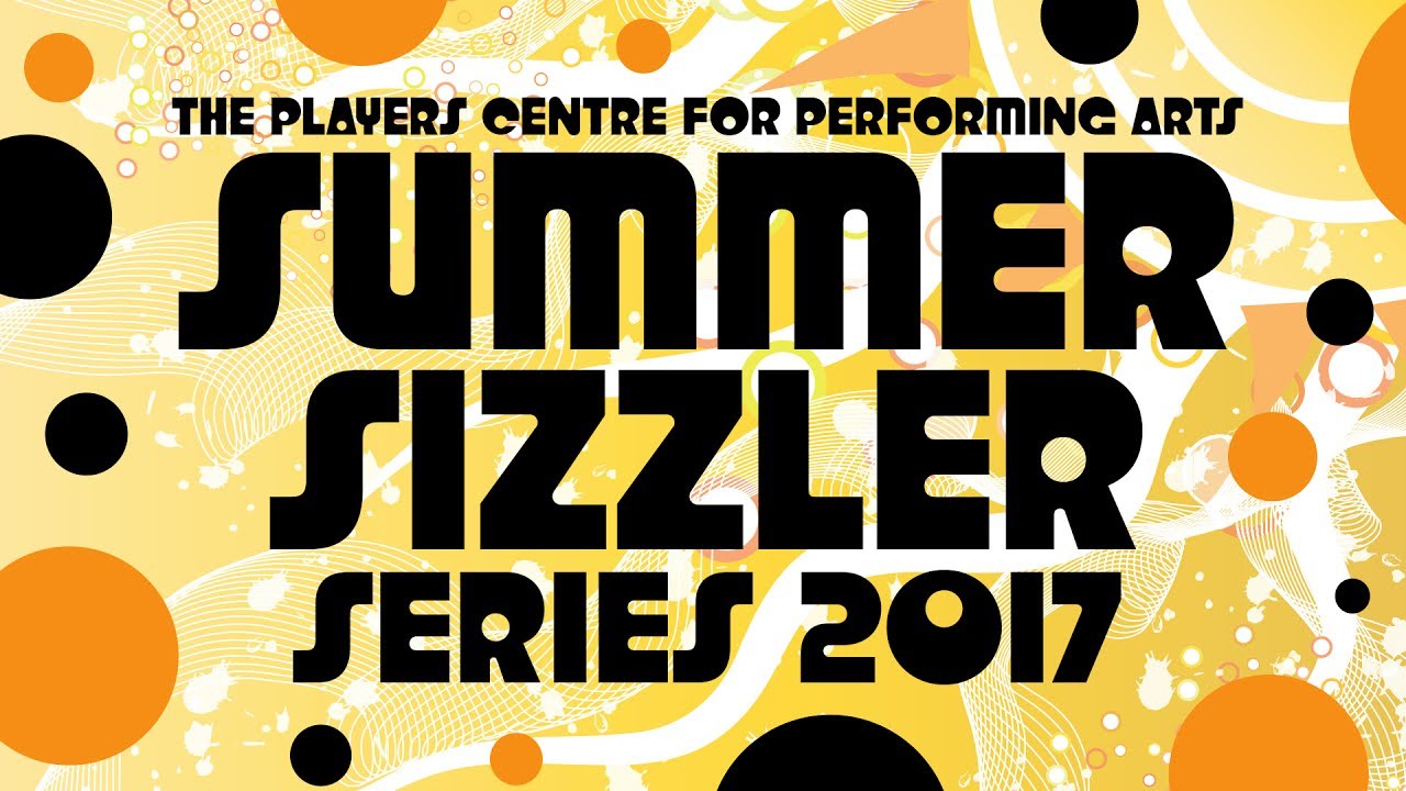 2017 Summer Sizzler Series at The Players Centre