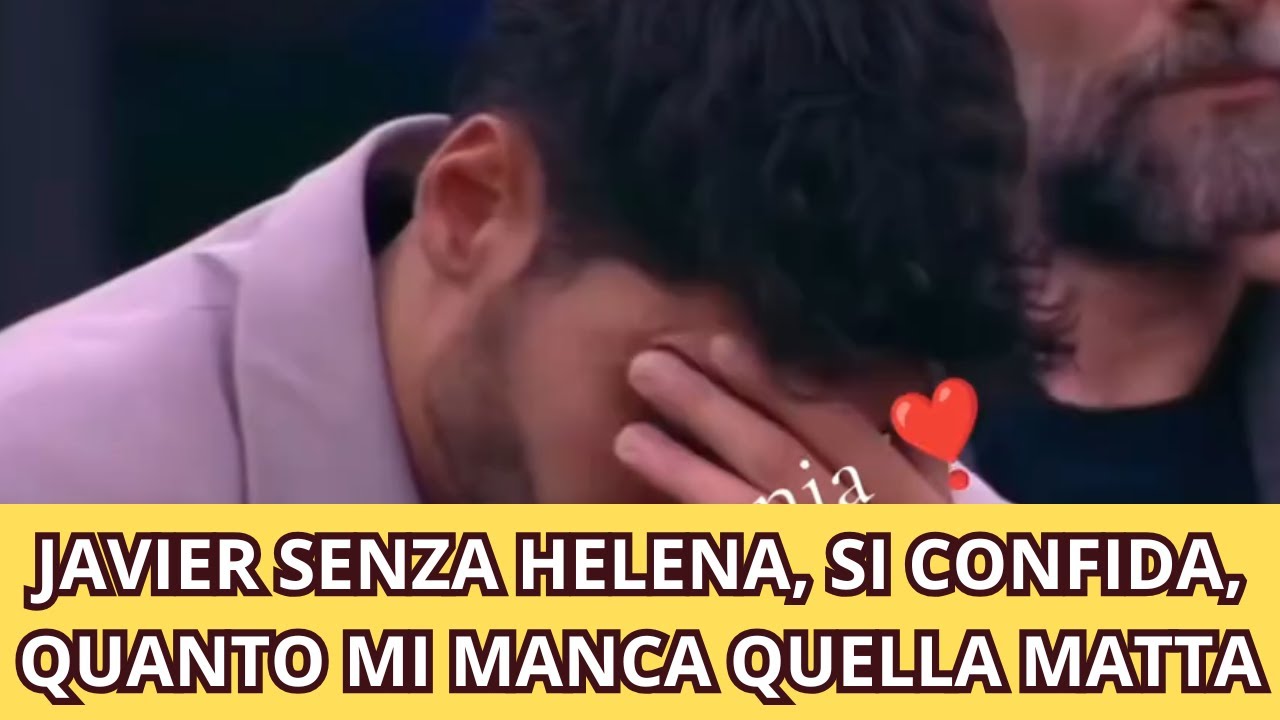 JAVIER SENZA HELENA, SI CONFIDA, QUANTO MI MANCA QUELLA MATTA