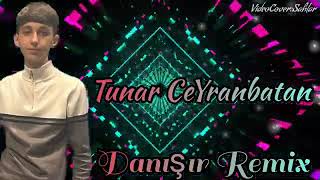 Tunar Ceyranbatan Danisir (Remix 2023) Resimi