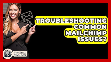 Troubleshooting Common Mailchimp Issues? - TheEmailToolbox.com