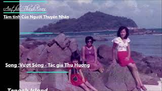 Pulau Tengah Trại Tị Nạn -Tâm sự của người thuyền nhân (ThanhXuan) - Bài Hát Vượt Sóng (Thu Hương)