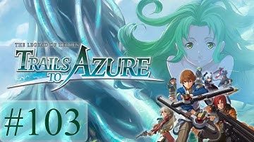 The Legend Of Heroes: Trails To Azure Playthrough Part 103 - Conference Intermission