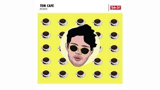 Tem Café (Tyle DJ Remix)         [Reggaeton]