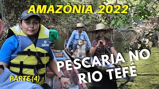 ตกปลาในแม่น้ำเทเฟ่ (ตอนที่ 4) AMAZONAS 2022