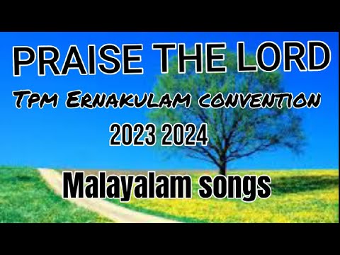 Tpm Ernakulam convention songs 2023 2024 malayalam