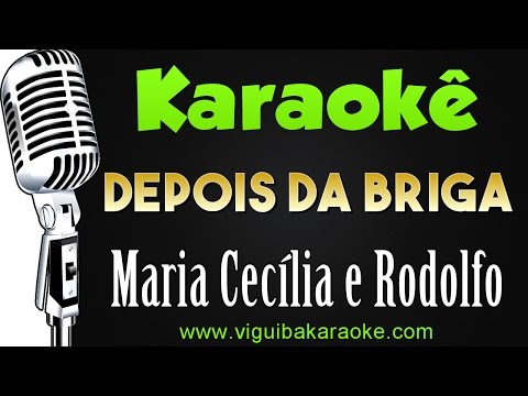 Video thumbnail for Karaokê - Depois da Briga - Maria Cecília e Rodolfo