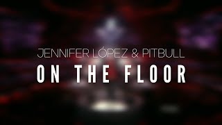 Download lagu Jennifer López Ft. Pitbull - On The Floor  Lyrics/letra  mp3