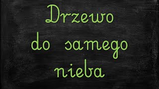 Temat: Drzewo do samego nieba (edukacja wczesnoszkolna)