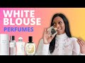 EFFORTLESS &amp; CLASSY WHITE BLOUSE PERFUMES | BEST DAYTIME PERFUMES FOR SPRING/SUMMER