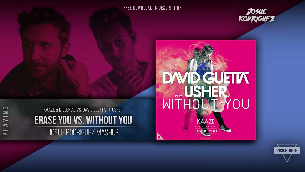 Erase You vs. Without You - KAAZE \u0026 MILLENNIAL vs. David Guetta ft. Usher (Josue Rodriguez Mashup)