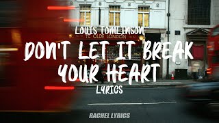 Louis Tomlinson - Don't Let It Break Your Heart (Lyrics)
