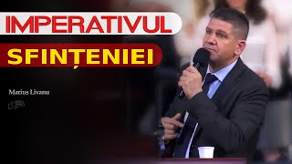 Imperativul sfințeniei // Marius Livanu