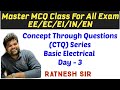 10 PM Day 3 Concept Through Question (CTQ) Series Basic Electrical EC/EE/EI/IN/EN/IC Ratnesh Sir