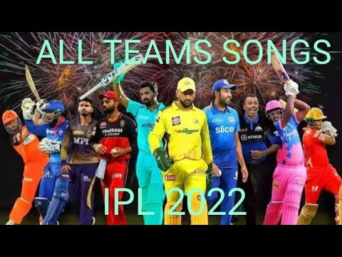 IPL ALL TEAM THEME SONGIPL 2022