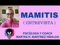 LA MAMITIS. Psicologa y Coach Martha H. Martinez Hidalgo ￼