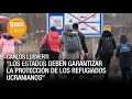 "Los estados deben garantizar la protección de los refugiados ucranianos" | Buenos Días