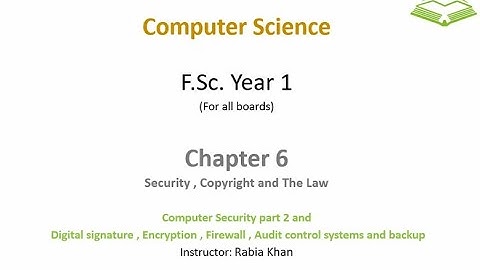 FSc Computer Science Book 1, CH 6, LEC 93: Computer Security (part 2)