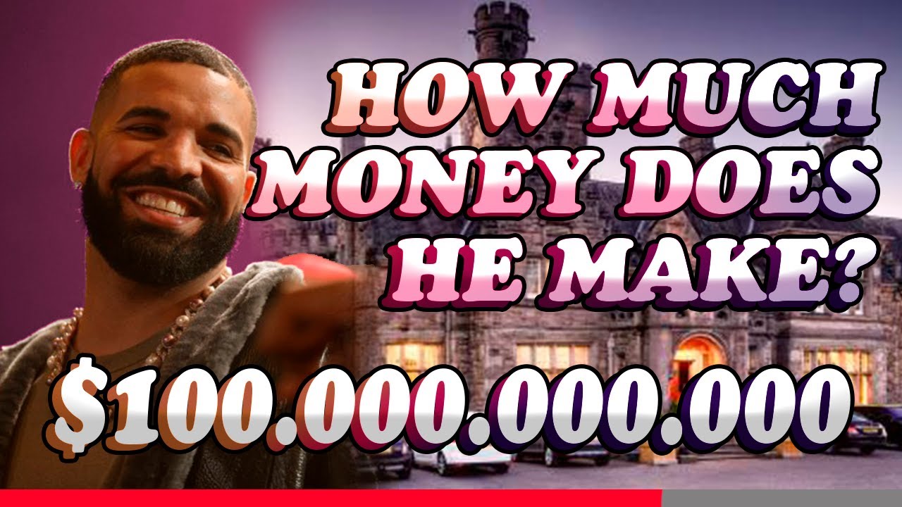 Drake | How Much Money Do They Make? - YouTube