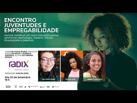 Mercado de Tecnologia e Primeiro Emprego - Radix: Dalvania Muniz