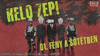 Helo Zep! - Fény a sötétben [Hivatalos szövegvideó 2017]