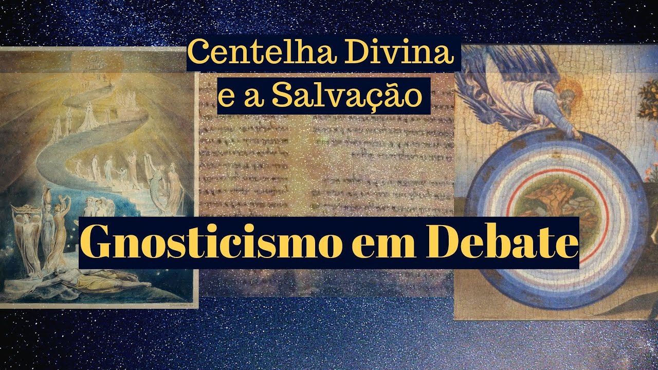 A Salvação Gnóstica - A centelha divina e o despertar da sabedoria.