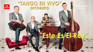 Tango "Este Es El Rey". Plays “TANGO EN VIVO” orchestra. Играет оркестр “TANGO EN VIVO”.