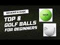 The Best Golf Balls for Beginners (Reviews & Guide)