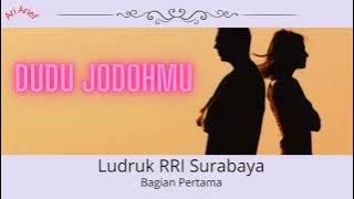 Dudu Jodohmu (Bagian Pertama)---Ludruk RRI Surabaya