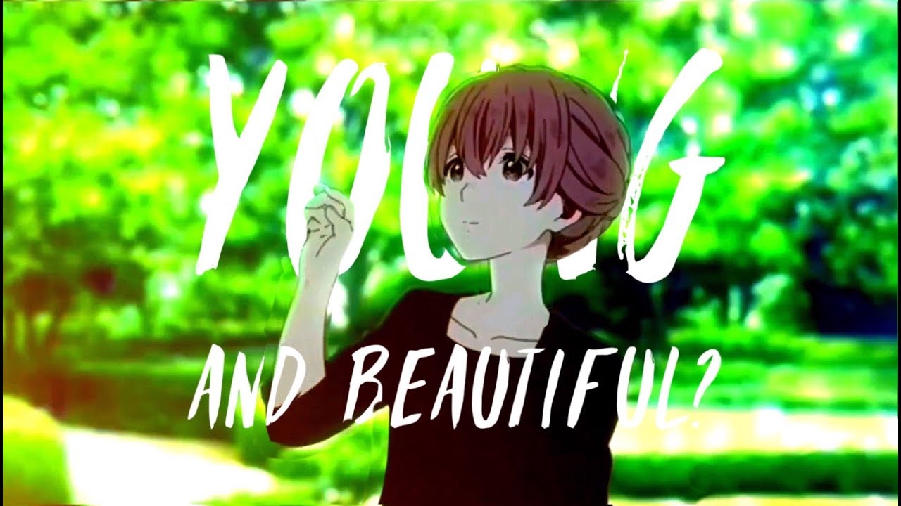 ~ YOUNG AND BEAUTIFUL ~ koe no Katachi AMV