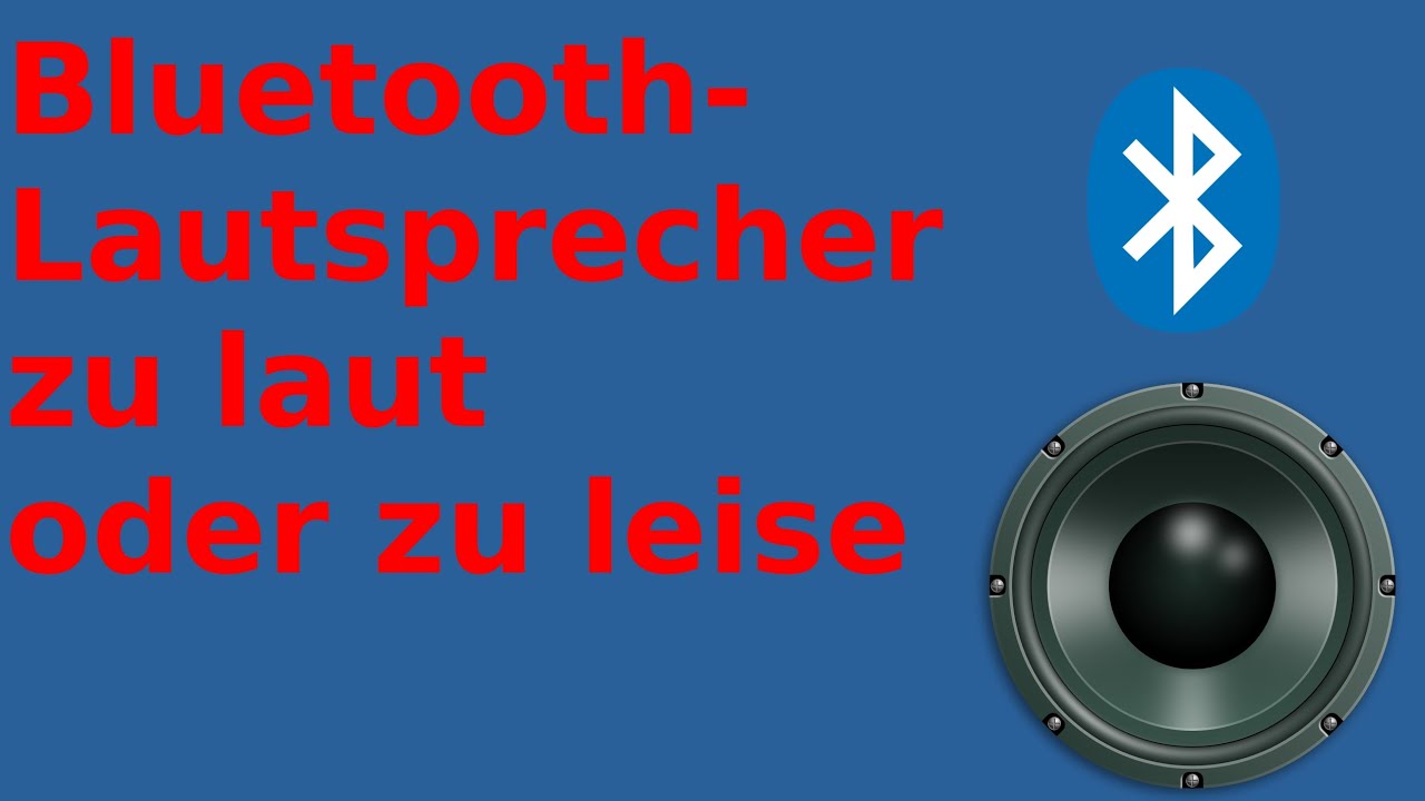 BluetoothLautsprecher ist entweder zu laut oder zu leise Lösung