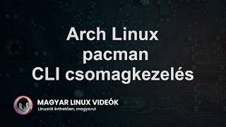 Arch  Linux - pacman alapok