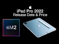 iPad Pro 2022 Release Date and Price – M2 Specs Revealed!