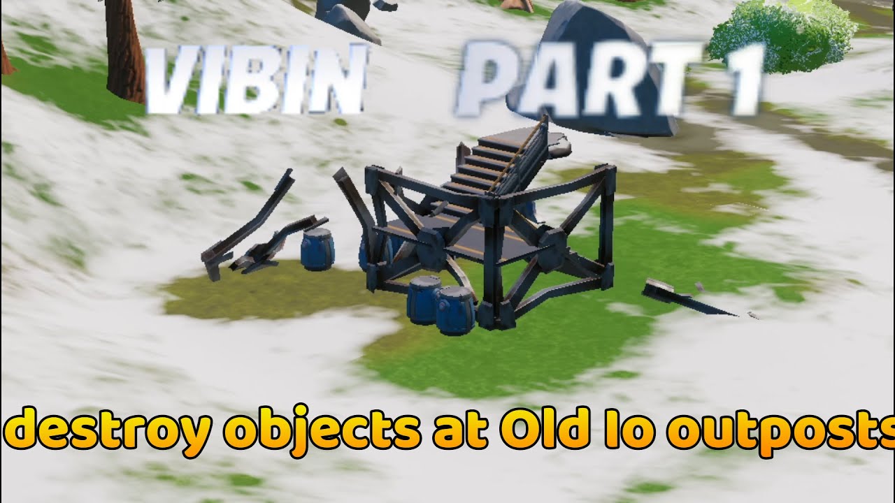 Destroy Objects At Old IO Outposts [] VIBIN' PART 1