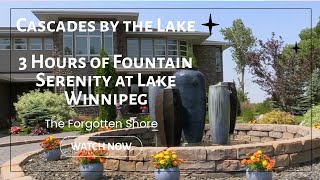 Cascades by the Lake | 3 Hours of Fountain Serenity at Lake Winnipeg