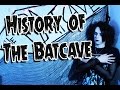 History of The Batcave - GothCast