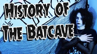 History of The Batcave - GothCast