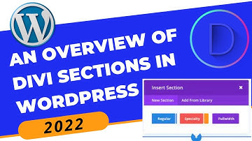 An Overview Of Divi Sections in WordPress 2022 | Divi Tutorial 2022